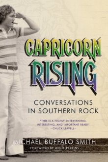 Capricorn Rising : Conversations in Southern Rock
