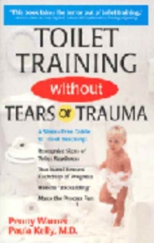 Toilet Training without Tears or Trauma, Paperback Book Toilet Training without Tears or Trauma, Paperback Book