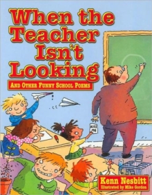 When Teacher Isn't Looking : And Other Funny School Poems, Paperback Book When Teacher Isn't Looking : And Other Funny School Poems, Paperback Book