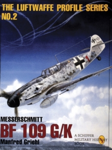 The Luftwaffe Profile Series, No. 2 : Messerschmitt Bf 109 G/K