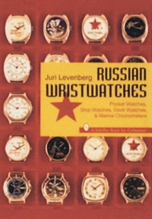 Russian Wristwatches, Pocket Watches, Stop Watches, on Board Clock and Chronometers, Paperback Book Russian Wristwatches, Pocket Watches, Stop Watches, on Board Clock and Chronometers, Paperback Book