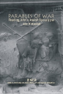 Parables of War : Reading John's Jewish Apocalypse