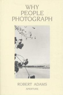 Why People Photograph, Paperback / softback Book Why People Photograph, Paperback / softback Book