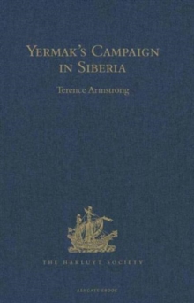 Yermak's Campaign in Siberia. Translated by Tatiana Minorsky and David Wileman