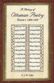 A History of Ottoman Poetry Volume I : 1300-1450
