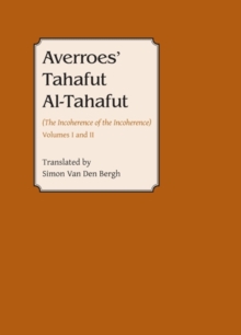 Averroes : Tahafut al Tahafut (The Incoherence of the Incoherence)