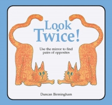 Look Twice : Use the Mirror to Find Pairs of Opposites, Mixed media product Book Look Twice : Use the Mirror to Find Pairs of Opposites, Mixed media product Book