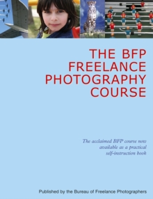 The BFP Freelance Photography Course, Hardback Book The BFP Freelance Photography Course, Hardback Book