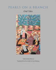 Pearls On A Branch : Tales from the Arab World Told by Women, Paperback / softback Book Pearls On A Branch : Tales from the Arab World Told by Women, Paperback / softback Book