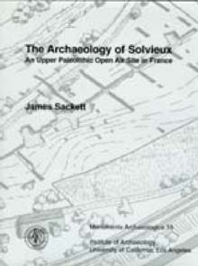 The Archaeology of Solvieux : An Upper Paleolithic Open Air Site in France