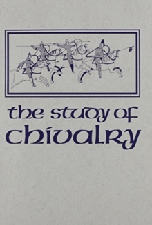 The Study of Chivalry : Resources and Approaches