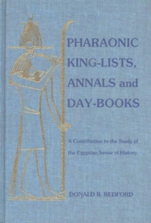 Pharaonic King-Lists, Annals and Day-Books : A Contribution to the Study of the Egyptian Sense of History