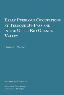 Early Puebloan Occupations at Tesuque By-Pass and in the Upper Rio Grande Valley Volume 40