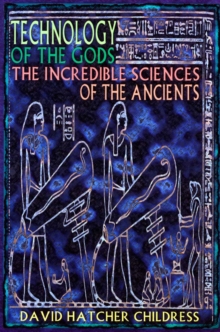 Technology of the Gods : The Incredible Sciences of the Ancients, Paperback Book Technology of the Gods : The Incredible Sciences of the Ancients, Paperback Book