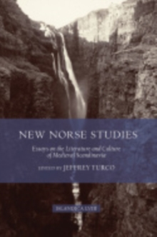 New Norse Studies : Essays on the Literature and Culture of Medieval Scandinavia