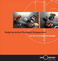 Fostering Active Prolonged Engagement : The Art of Creating APE Exhibits