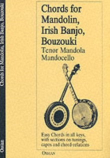 Chords for Mandolin, Irish Banjo, Bouzouki, Tenor Mandola, Mandocello, Paperback / softback Book Chords for Mandolin, Irish Banjo, Bouzouki, Tenor Mandola, Mandocello, Paperback / softback Book