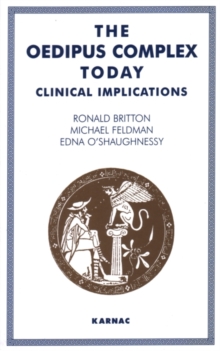 The Oedipus Complex Today : Clinical Implications, Paperback Book The Oedipus Complex Today : Clinical Implications, Paperback Book