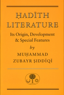 Hadith Literature : Its Origin, Development and Special Features, Paperback Book Hadith Literature : Its Origin, Development and Special Features, Paperback Book