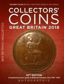 Collectors' Coins: Great Britain 2018 British Pre-Decimal Coins 1760 - 1970 : British Pre-Decimal Coins 1760 - 1970, Paperback / softback Book Collectors' Coins: Great Britain 2018 British Pre-Decimal Coins 1760 - 1970 : British Pre-Decimal Coins 1760 - 1970, Paperback / softback Book