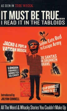 It Must be True... : I Read it in the Tabloids, Paperback Book It Must be True... : I Read it in the Tabloids, Paperback Book