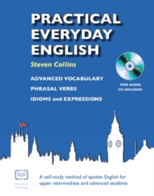 Practical Everyday English : A Self-Study Method of Spoken English for Upper Intermediate and Advanced Students, Mixed media product Book Practical Everyday English : A Self-Study Method of Spoken English for Upper Intermediate and Advanced Students, Mixed media product Book