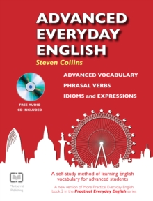Advanced Everyday English : Phrasal Verbs-Advanced Vocabulary-Idioms and Expressions, Mixed media product Book Advanced Everyday English : Phrasal Verbs-Advanced Vocabulary-Idioms and Expressions, Mixed media product Book