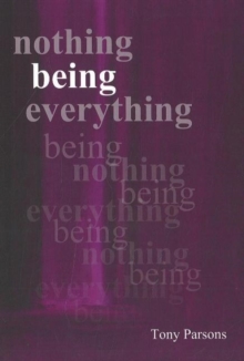 Nothing Being Everything : Dialogues from Meetings in Europe 2006/2007, Paperback / softback Book Nothing Being Everything : Dialogues from Meetings in Europe 2006/2007, Paperback / softback Book