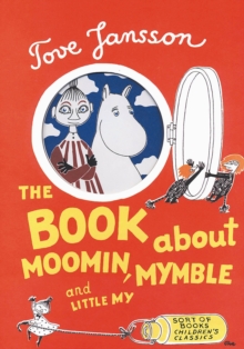The Book About Moomin, Mymble and Little My, Hardback Book The Book About Moomin, Mymble and Little My, Hardback Book