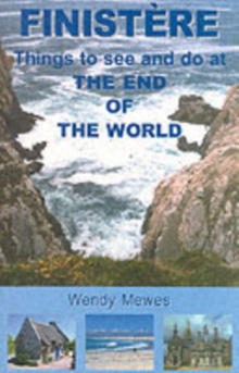 Finistere : Things to See and Do at the End of the World, Paperback Book Finistere : Things to See and Do at the End of the World, Paperback Book