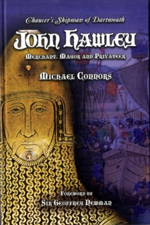 John Hawley : Merchant, Mayor and Privateer, Hardback Book John Hawley : Merchant, Mayor and Privateer, Hardback Book
