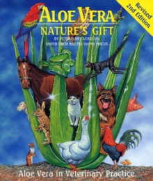 Aloe Vera - Nature's Gift : Aloe Vera in Veterinary Practice, Paperback Book Aloe Vera - Nature's Gift : Aloe Vera in Veterinary Practice, Paperback Book