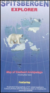 Spitsbergen Explorer : Visitor's Map of the Svalbard Archipelago (Norway)