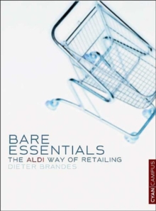 Bare Essentials : The ALDI Way to Retail Success, Paperback Book Bare Essentials : The ALDI Way to Retail Success, Paperback Book