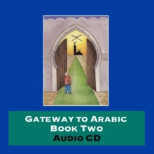 Gateway to Arabic : Bk. 2, CD-Audio Book Gateway to Arabic : Bk. 2, CD-Audio Book