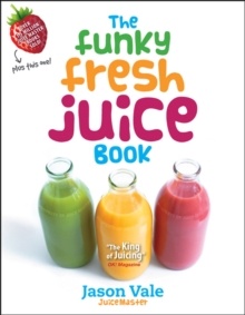The Funky Fresh Juice Book, Hardback Book The Funky Fresh Juice Book, Hardback Book