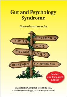 Gut and Psychology Syndrome : Natural Treatment for Autism, Dyspraxia, A.D.D., Dyslexia, A.D.H.D., Depression, Schizophrenia, 2nd Edition, Paperback Book Gut and Psychology Syndrome : Natural Treatment for Autism, Dyspraxia, A.D.D., Dyslexia, A.D.H.D., Depression, Schizophrenia, 2nd Edition, Paperback Book