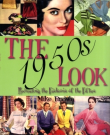 The 1950s Look : Recreating the Fashions of the Fifties, Paperback Book The 1950s Look : Recreating the Fashions of the Fifties, Paperback Book