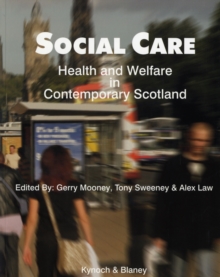 Social Care, Health and Welfare in Contemporary Scotland, Paperback Book Social Care, Health and Welfare in Contemporary Scotland, Paperback Book