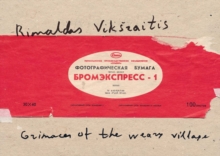 Rimaldas Viksraitis: Grimaces of the Weary Village 1976-2006, Paperback Book Rimaldas Viksraitis: Grimaces of the Weary Village 1976-2006, Paperback Book