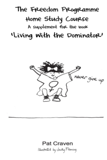 Freedom Programme Home Study Course : A Supplement for the Book Living with the Dominator, Paperback Book Freedom Programme Home Study Course : A Supplement for the Book Living with the Dominator, Paperback Book