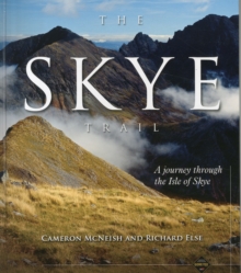 The Skye Trail : A Journey Through the Isle of Skye, Hardback Book The Skye Trail : A Journey Through the Isle of Skye, Hardback Book