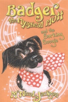 Badger the Mystical Mutt and the Barking Boogie, Paperback Book Badger the Mystical Mutt and the Barking Boogie, Paperback Book