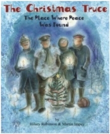 The Christmas Truce : The Place Where Peace Was Found, Paperback Book The Christmas Truce : The Place Where Peace Was Found, Paperback Book