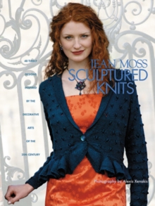 Sculptured Knits : 40 Great Designs Inspired by Decorative Art of the Twentieth Century, Hardback Book Sculptured Knits : 40 Great Designs Inspired by Decorative Art of the Twentieth Century, Hardback Book