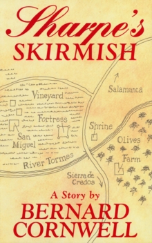 Sharpe's Skirmish : Richard Sharpe and the Defence of the Tormes, August 1812, Paperback Book Sharpe's Skirmish : Richard Sharpe and the Defence of the Tormes, August 1812, Paperback Book