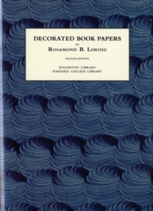 Decorated Book Papers : Being an Account of Their Designs and Fashions