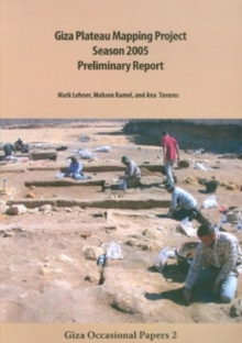 Giza Plateau Mapping Project Season 2005 Preliminary Report
