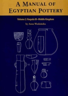 A Manual of Egyptian Pottery : Volume 2