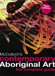McCulloch's Contemporary Aboriginal Art: Complete Regional Guide, Paperback Book McCulloch's Contemporary Aboriginal Art: Complete Regional Guide, Paperback Book